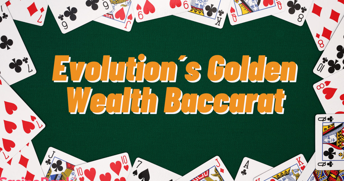 Выигрывайте чаще с игрой Golden Wealth Baccarat от Evolution